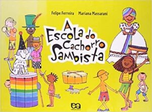 LIVRO A ESCOLA DO CACHORRO SAMBISTA
